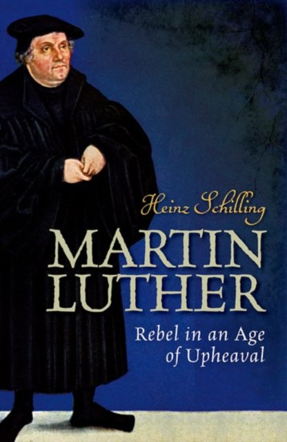 Book cover of: Martin Luther. By: Heinz A. Schilling