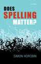 Book cover of: Does Spelling Matter?. By: Simon Horobin