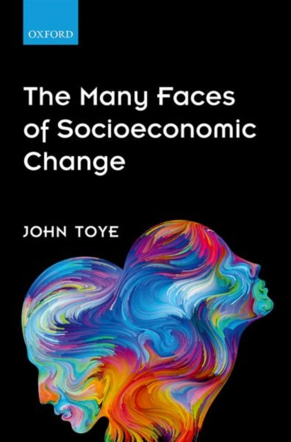 Book cover of: Many Faces of Socioeconomic Change. By: John Toye