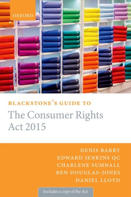 Book cover of: Blackstone's Guide to the Consumer Rights Act 2015. By: Denis Barry