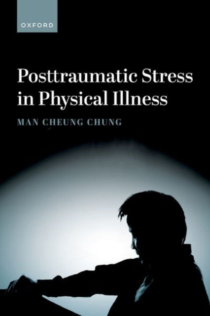 Book cover of: Posttraumatic Stress in Physical Illness. By: Man Cheung Chung