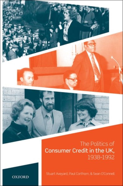 Book cover of: Politics of Consumer Credit in the UK, 1938-1992. By: Stuart Aveyard