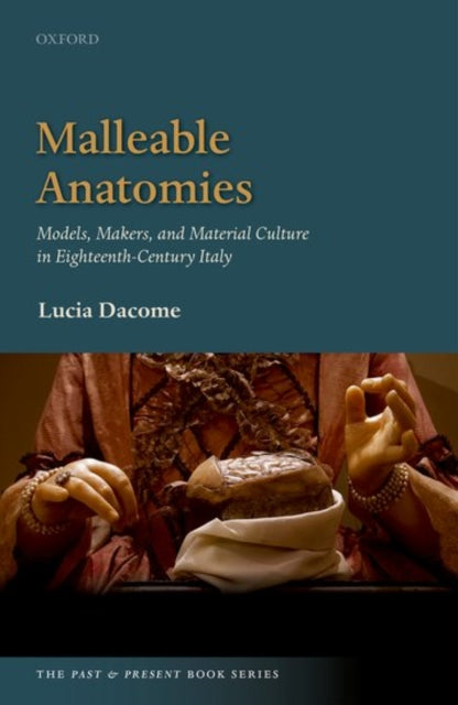 Book cover of: Malleable Anatomies. By: Lucia Dacome