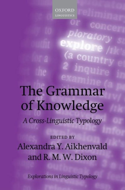 Book cover of: Grammar of Knowledge. By: Alexandra Y. Aikhenvald