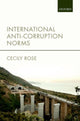 Book cover of: International Anti-Corruption Norms. By: Cecily Rose
