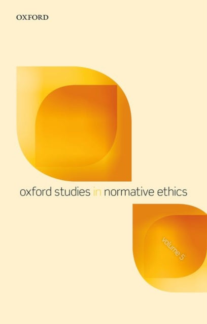 Book cover of: Oxford Studies in Normative Ethics, Volume 5. By: Mark Timmons