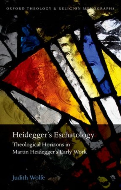 Book cover of: Heidegger's Eschatology. By: Wolfe, Judith