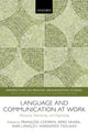 Book cover of: Language and Communication at Work. By: Francois Cooren