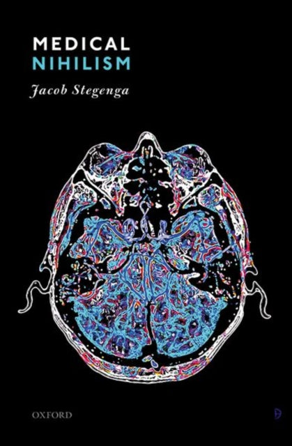 Book cover of: Medical Nihilism. By: Jacob Stegenga