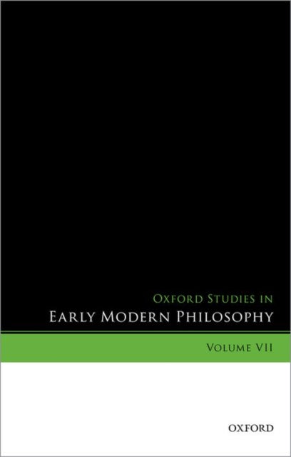 Book cover of: Oxford Studies in Early Modern Philosophy, Volume VII