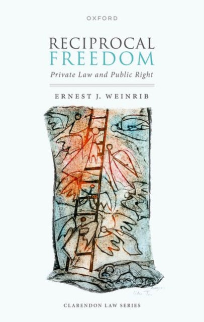 Book cover of: Reciprocal Freedom. By: Ernest J. Weinrib