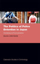 Book cover of: Politics of Police Detention in Japan. By: Silvia Croydon