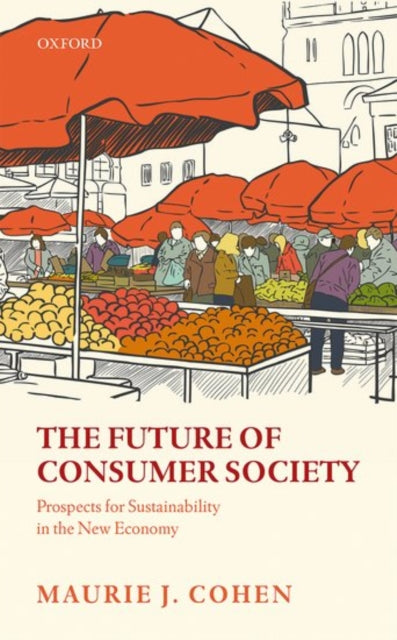 Book cover of: Future of Consumer Society. By: Maurie J. Cohen