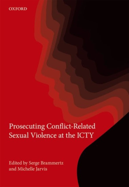Book cover of: Prosecuting Conflict-Related Sexual Violence at the ICTY