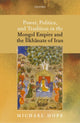 Book cover of: Power, Politics, and Tradition in the Mongol Empire and the Ilkhanate of Iran. By: Michael Hope