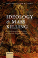 Book cover of: Ideology and Mass Killing. By: Jonathan Leader Maynard