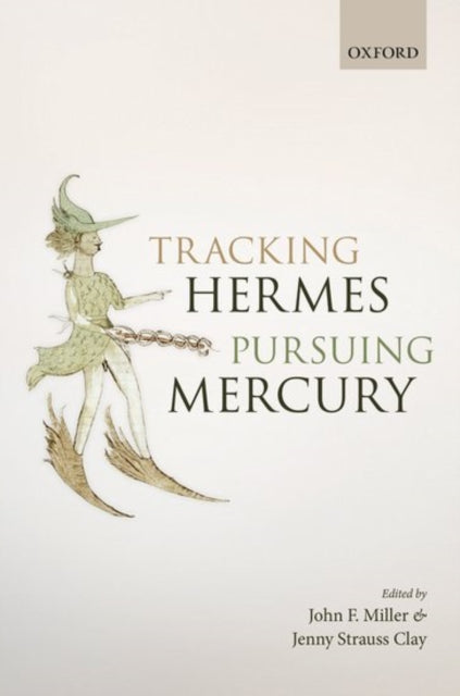 Book cover of: Tracking Hermes, Pursuing Mercury. By: Miller, John F.