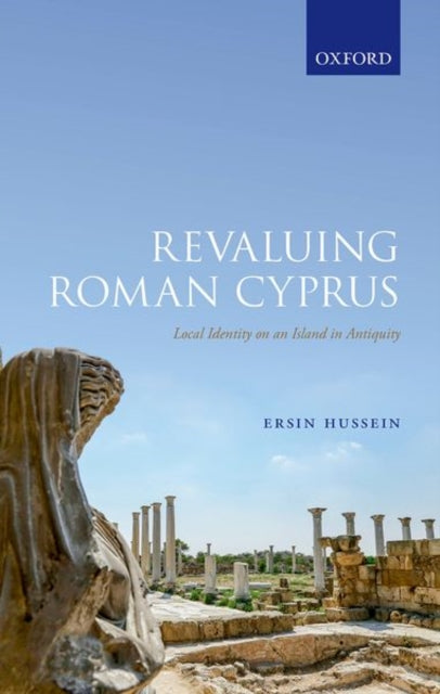Book cover of: Revaluing Roman Cyprus. By: Ersin Hussein