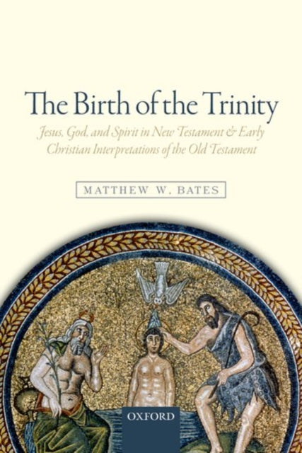 Book cover of: Birth of the Trinity. By: Matthew W. Bates