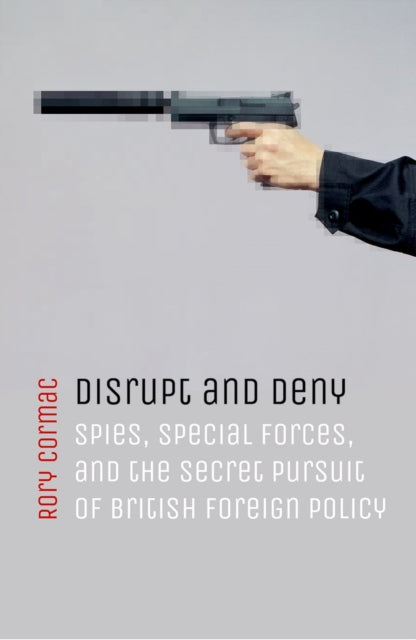 Book cover of: Disrupt and Deny. By: Rory Cormac