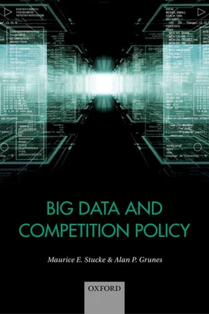 Book cover of: Big Data and Competition Policy. By: Maurice Stucke