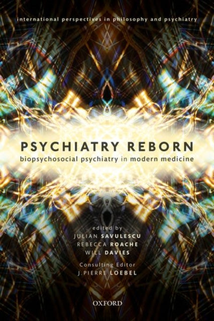 Book cover of: Psychiatry Reborn: Biopsychosocial psychiatry in modern medicine. By: Will Davies