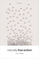 Book cover of: Naturally Free Action. By: Oisín Deery