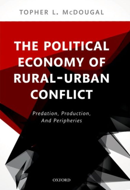 Book cover of: Political Economy of Rural-Urban Conflict. By: Topher L. McDougal