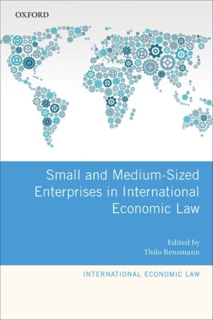Book cover of: Small and Medium-Sized Enterprises in International Economic Law