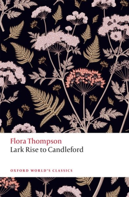 Book cover of: Lark Rise to Candleford. By: Flora Thompson