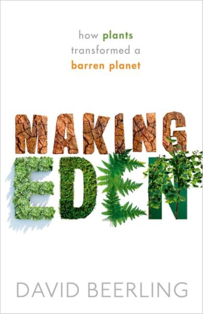 Book cover of: Making Eden. By: David Beerling