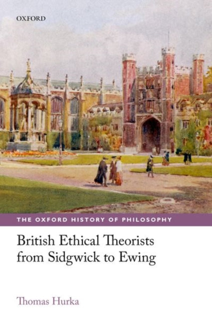 Book cover of: British Ethical Theorists from Sidgwick to Ewing. By: Thomas Hurka