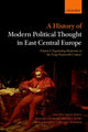 Book cover of: History of Modern Political Thought in East Central Europe. By: Balázs Trencsényi