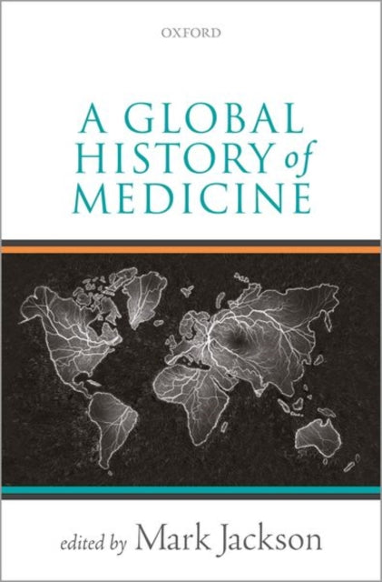 Book cover of: Global History of Medicine. By: Mark Jackson