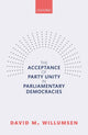 Book cover of: Acceptance of Party Unity in Parliamentary Democracies. By: David M. Willumsen