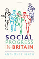 Book cover of: Social Progress in Britain. By: Anthony F. Heath