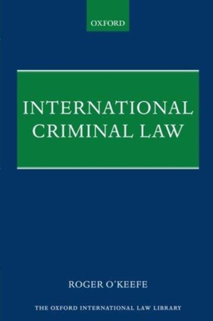 Book cover of: International Criminal Law. By: Roger O'Keefe