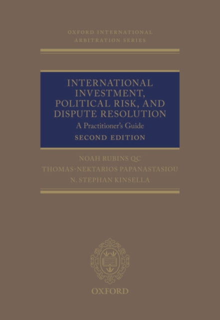 Book cover of: International Investment, Political Risk, and Dispute Resolution. By: Noah Rubins