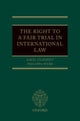 Book cover of: Right to a Fair Trial in International Law. By: Amal Clooney