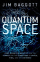 Book cover of: Quantum Space. By: Jim Baggott