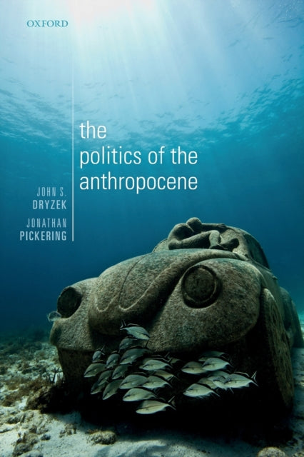 Book cover of: Politics of the Anthropocene. By: John S. Dryzek