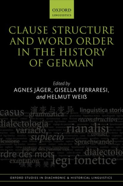 Book cover of: Clause Structure and Word Order in the History of German. By: Agnes Jäger