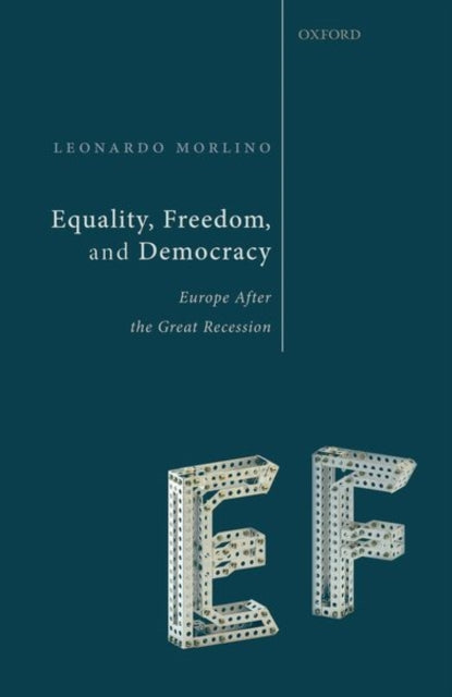 Book cover of: Equality, Freedom, and Democracy. By: Leonardo Morlino