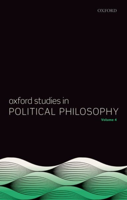 Book cover of: Oxford Studies in Political Philosophy Volume 4. By: Sobel, David