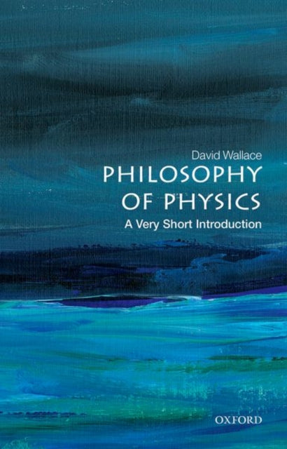 Book cover of: Philosophy of Physics. By: David Wallace