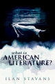 Book cover of: What is American Literature?. By: Ilan Stavans