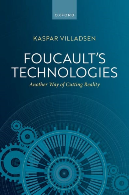 Book cover of: Foucault's Technologies. By: Kaspar Villadsen