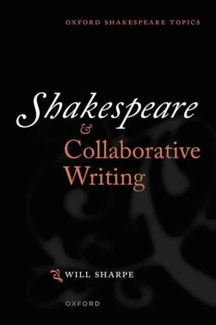 Book cover of: Shakespeare & Collaborative Writing. By: Will Sharpe