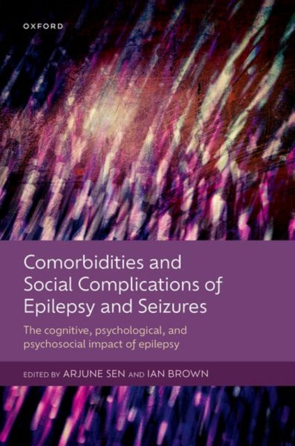 Book cover of: Comorbidities and Social Complications of Epilepsy and Seizures. By: Arjune Sen