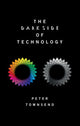 Book cover of: Dark Side of Technology. By: Peter Townsend
